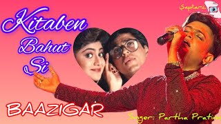 Kitaben Bahut Si Baazigar Movie song Shahrukh KhanampShilpa Shetty 90sHits Song CoverPartha Pratim [upl. by Hcirdla455]