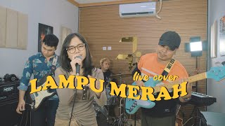 LIVE COVER The Lantis  Lampu Merah BY AURABAND [upl. by Zita288]