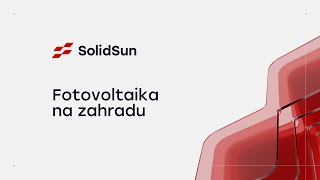 Fotovoltaika na zahradu  SolidSuncz [upl. by Ilam]