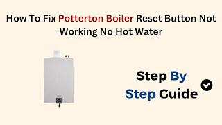 How To Fix Potterton Boiler Reset Button Not Working No Hot Water [upl. by Lienaj]