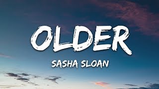 Sasha Sloan  Older Lyrics [upl. by Aneram428]