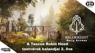 Bellwright Early Access  A Tescos Robin Hood testvérek kalandjai 2 live Hun  Magyar [upl. by Leuqim]