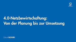 40Netzbewirtschaftung Von der Planung bis zur Umsetzung [upl. by Batty]