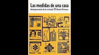 📚 LAS MEDIDAS DE UNA CASA Antropometría de la vivienda  XAVIER FONSECA  DESCARGA FREE [upl. by Alaik]