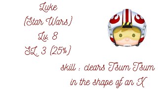 Disney Tsum Tsum  Luke  Lv8  SL3 [upl. by Shaughnessy]