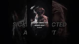 Sickick  Infected  Audio Edit [upl. by Aioj]