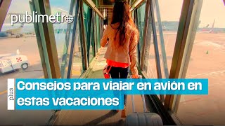 Consejos para viajar en AVIÓN ✈️ estas vacaciones [upl. by Paehpos]