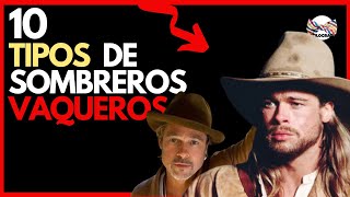 10 TIPOS DE SOMBREROS VAQUEROS PARA HOMBRE CUÁL TE VA MEJOR con TUS BOTAS VAQUERAS [upl. by Addi]