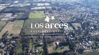 Los Arces  Avance de Obra  Junio 2024 [upl. by Drapehs]