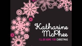 Katharine McPhee  Ill Be Home For Christmas [upl. by Eirhtug]