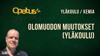 Olomuodon muutokset yläkoulu [upl. by Aicnelav512]