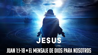 24 Juan 1118 • El Mensaje de Dios para Nosotros [upl. by Ayalahs]