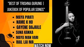 quotTrishna Gurungs Greatest Hits  Nonstop Nepali Jukeboxquot [upl. by Iva]