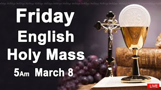 Catholic Mass Today I Daily Holy Mass I Friday March 8 2024 I English Holy Mass I 500 AM [upl. by Omissam716]