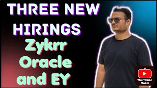 Three New HIRINGS  Zykrr  EY and ORACLE  Apply Asap [upl. by Attelrahs]