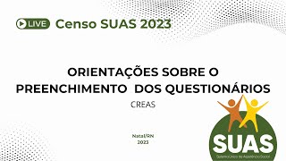 Orientações sobre o preenchimento dos questionárioquot do CENSO SUAS 2023  CREAS [upl. by Fitzpatrick300]