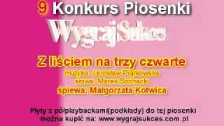 quotZ liściem na trzy czwartequot  9 Konkurs Piosenki quotWygraj Sukcesquot [upl. by Aneek]