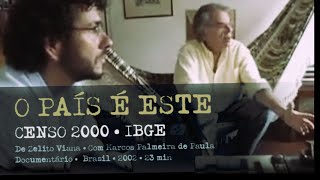 Documentário “O país é este” – Entrevistas e dados do Censo 2000 como você nunca viu [upl. by Zsolway]