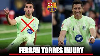 🚨🚑✅ Ferran Torres INJURY Update amp Lewandowski Hat trick vs Alaves ⚽️⚽️⚽️🔥 [upl. by Avlem]