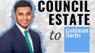 From COUNCIL ESTATE to GOLDMAN SACHS [upl. by Hrutkay]