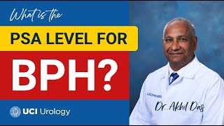 What is the PSA Level for BPH by Dr Akhil K Das  UC Irvine Department of Urology [upl. by Sileray741]