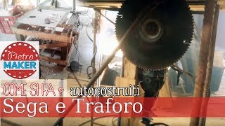 ⚙ FAI DA TE  Banco Sega Circolare Autocostruito e Seghetto da Traforo Elettrico [upl. by Verger]