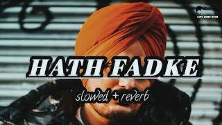 HATH FADKE Song  slowed  reverb  Sidhu moose Wala song lofi Punjabi song [upl. by Buschi280]