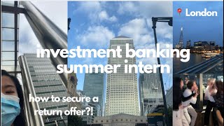 MY INVESTMENT BANKING INTERNSHIP EXPERIENCE  HOW TO GET A RETURN OFFER [upl. by Ijok937]