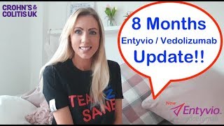 My Vedolizumab  Entyvio 8 month Update 2018 [upl. by Halona]