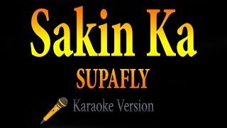 SUPAFLY  Sakin ka Karaoke [upl. by Niwled]