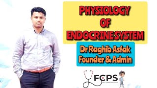 PHYSIOLOGY OF ENDOCRINE SYSTEM by Dr Raghib Asfak for FCPS P1MRCP1 amp Residency E01 [upl. by Rivy]