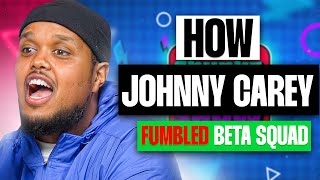 How Johnny Carey Fumbled Beta Squad [upl. by Itaws]