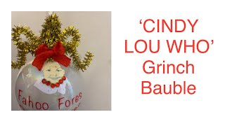 ‘CINDY LOU WHO’ GRINCH BAUBLE [upl. by Elinad]