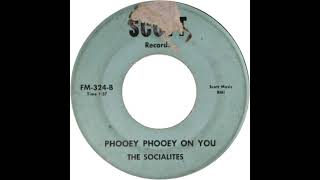 The Socialites  Phooey Phooey On You [upl. by Cheadle]