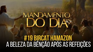 A BELEZA DA BÊNÇÃO APÓS AS REFEIÇÕES  Mandamento do Dia  19 BIRCAT HAMAZON [upl. by Tybi158]