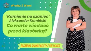 quotKamienie na szaniecquot Co trzeba wiedzieć na klasówkę i egzamin ósmoklasisty [upl. by Adara993]