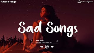 Sad Songs 😥 Sad Songs Playlist 2023 Depressing Songs Playlist 2023 That Will Make You Cry [upl. by Nnylamme438]