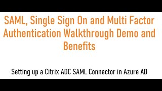 SAML SSO amp MFA – Setup and Demo of Azure SAML Citrix ADC and 10ZiG NOSC Zero Client [upl. by Maighdlin]