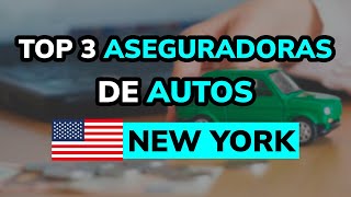 🥇 3 Mejores ASEGURADORAS DE AUTOS en NUEVA YORK USA [upl. by Niotna]