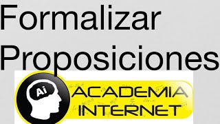 Formalizar Proposiciones Lógicas traducir al lenguaje formal [upl. by Aliehs312]