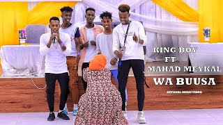 King Boy Ft Mahad Meykal  Waa Buusa  Official Music Video [upl. by Enala]