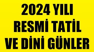 2024 YILI RESMİ TATİL VE DİNİ GÜNLER [upl. by Goldi8]