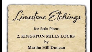 Kingston Mills Locks from Limestone Etchings for Piano by Martha Hill Duncan [upl. by Nylyrehc]