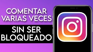 Como Comentar Varias Veces Sin Ser Bloqueado en Instagram 2023 [upl. by Swift]