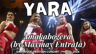 YARA  Amakabogera by Maymay Entrata  𝐄𝐚𝐬𝐭𝐰𝐨𝐨𝐝 𝐍𝐞𝐱𝐭𝐆𝐞𝐧 𝐂𝐨𝐧𝐜𝐞𝐫𝐭 [upl. by Erdnaet]