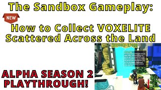 The Sandbox Alpha Gameplay 2022 SEASON 2 FULL PLAYTHROUGH  FIND and Collect ALL VOXELITE Easily [upl. by Meredith]