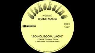 Trans Mania  Boing Boom Jack Alexander Robotnick Remix [upl. by Alberta69]