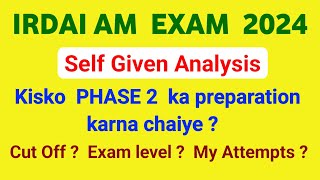 IRDAI AM EXAM ANALYSIS 2024  IRDAI AM 2024 Cut Off  My Attempts  Exam level  Self Given Analysis [upl. by Etteniuq2]