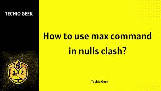 How to use max command in nulls clash [upl. by Alyhc]