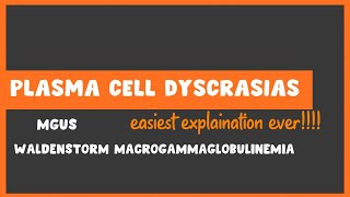 Plasma Cell Dyscrasias  MGUS and Waldenstorm macrogammaglobulinemia simplified  Usmle Hematology [upl. by Vacuva]